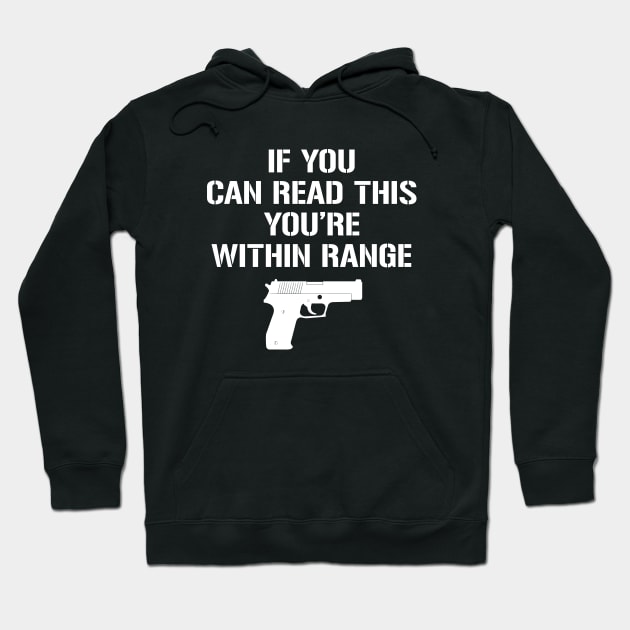 If you can read this You're Within Range Hoodie by aniza